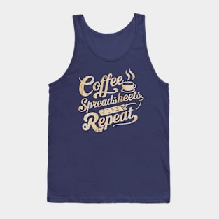 Coffee Spreadsheet Repeat  | Accountant | Coffee Lover gifts Tank Top